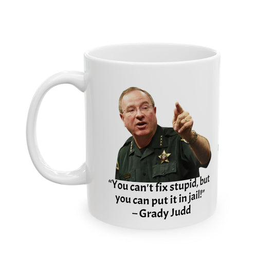 Sheriff Grady Judd Quote Ceramic Mug