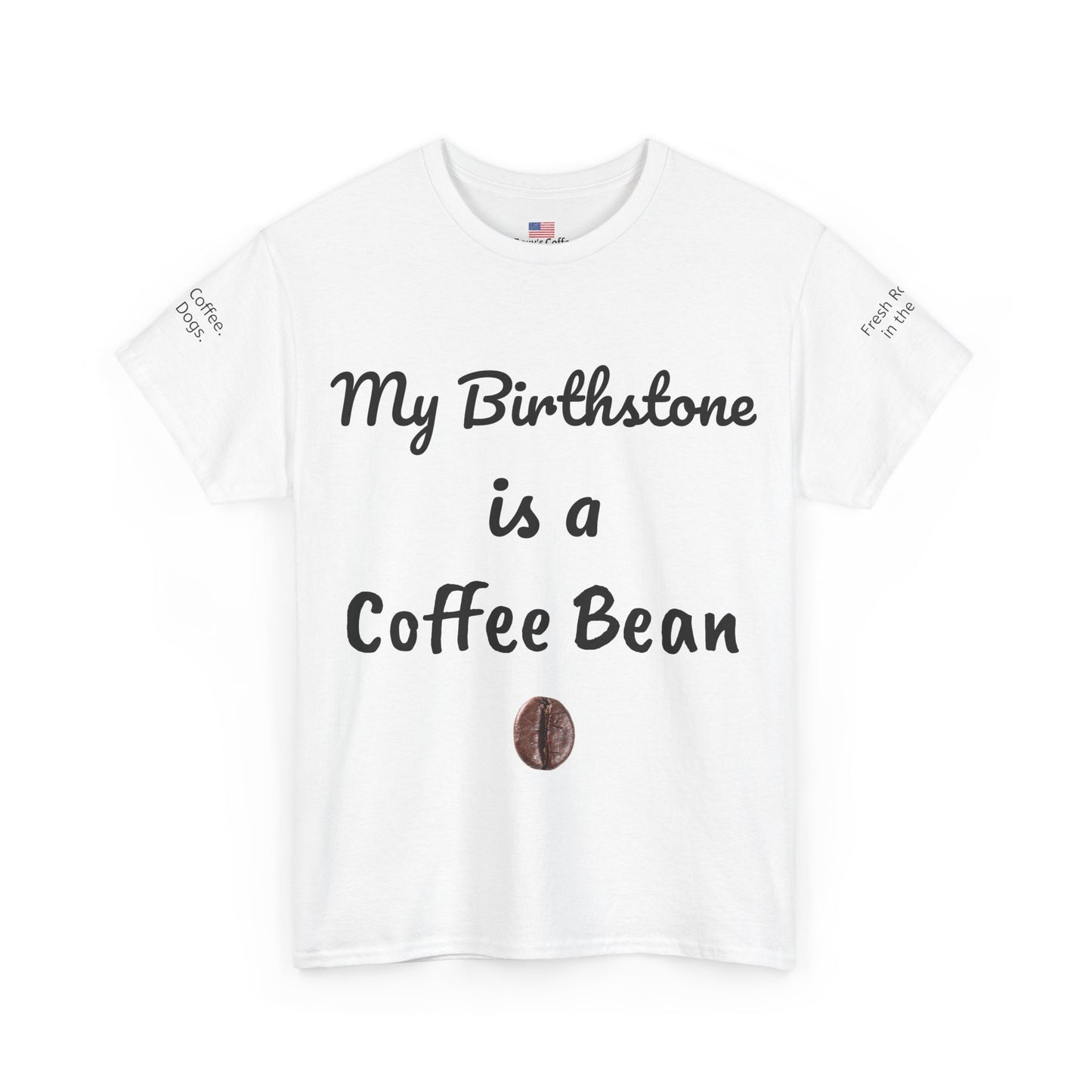 My Birthstone is a Coffee Bean Shirt