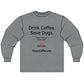 Coffee Lovers' Unisex Long Sleeve T-Shirt, Drink Coffee Save Dogs Tee, Pet Lovers Gift, Animal Rescue Apparel, Coffee Shop Merch