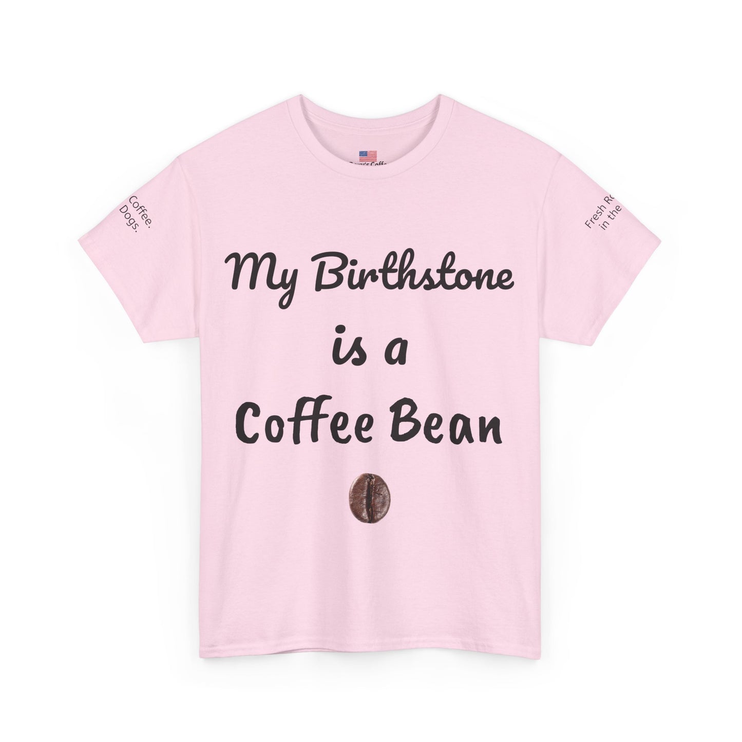 My Birthstone is a Coffee Bean Shirt