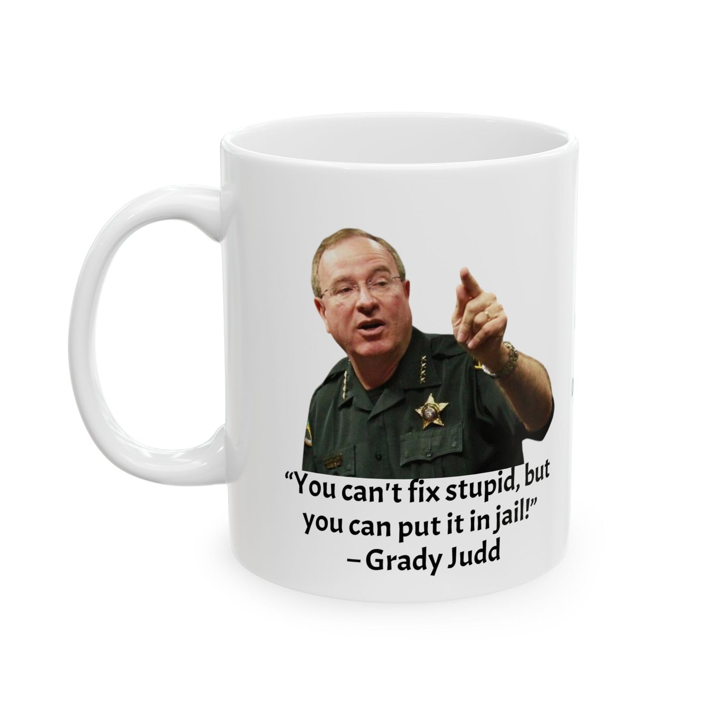 Sheriff Grady Judd Quote Ceramic Mug