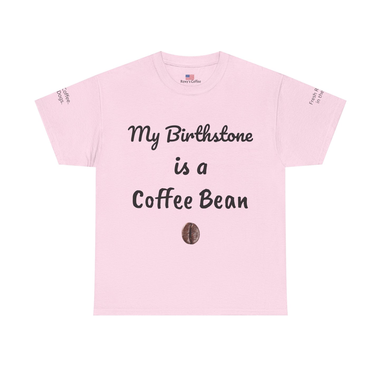 My Birthstone is a Coffee Bean Shirt